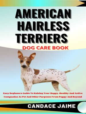 cover image of AMERICAN HAIRLESS TERRIERS  DOG CARE BOOK